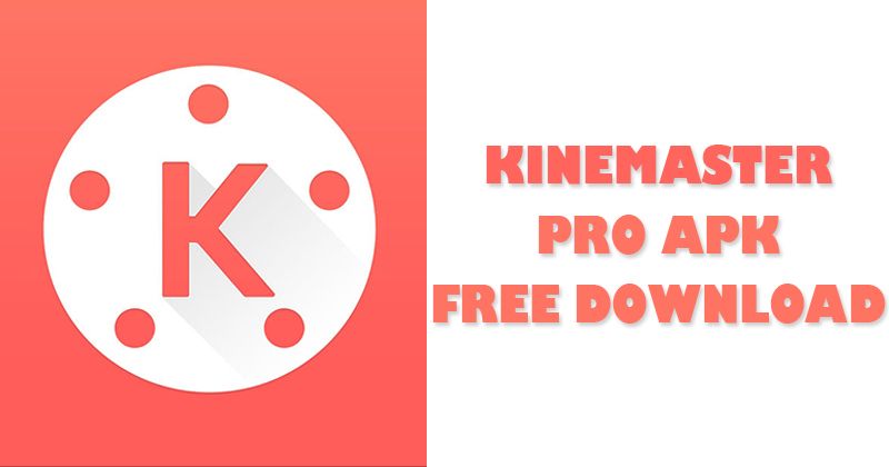 kinemaster pro apk free download